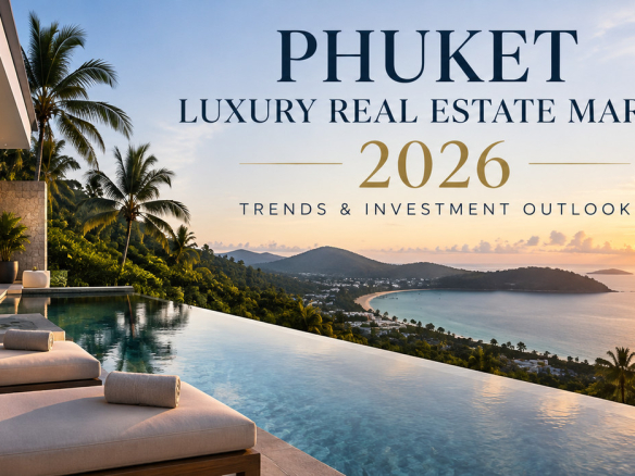 Phuket luxury real estate market 2026 trends and investment outlook